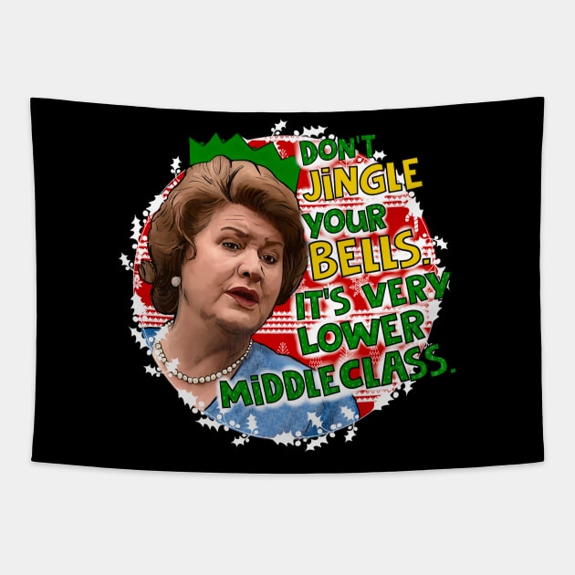 Hyacinth Bucket- Don't jingle your bells. Keeping Up Appearances Tapestry by Camp David