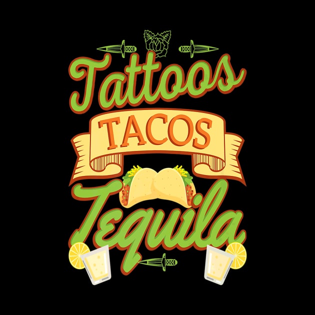 Tattoos Tacos Tequila by Spaceship Pilot