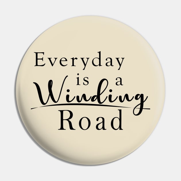 Everyday is a Winding Road Pin by shanestillz