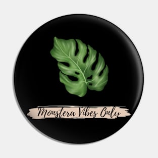 Monstera Vibes Only, Botanical Design, Leave, Nature Lover Pin