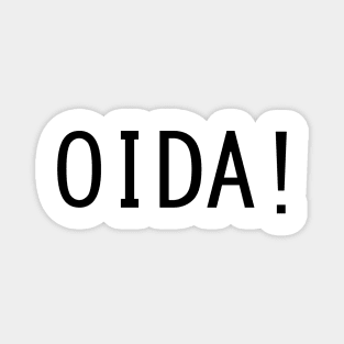 "Oida!" Austrian Slang Interjection Bruh! Magnet