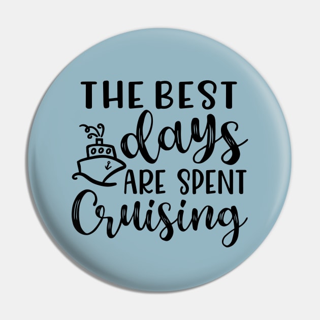 The Best Days Are Spent Cruising Cruise Beach Vacation Pin by GlimmerDesigns