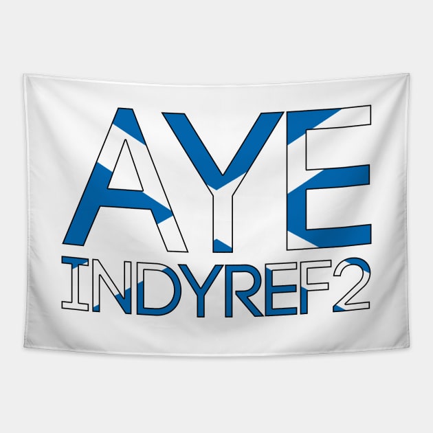 AYE INDYREF2, Pro Scottish Independence Saltire Flag Text Slogan Tapestry by MacPean