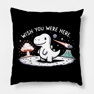 Wish you were here Dinosaur Dino Pillow