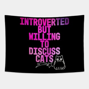 Introverted But Willing To Discuss Cats Tapestry