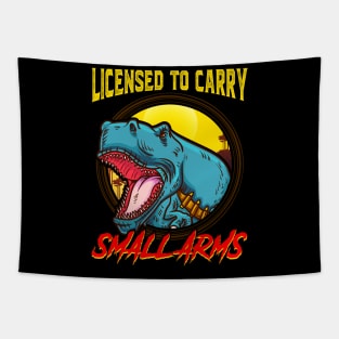 Licensed To Carry Small Arms Funny Dinosaur Pun Tapestry