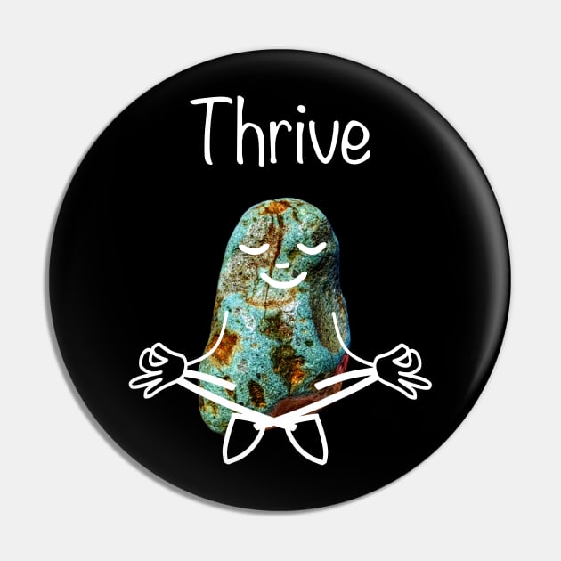 Rockhound Lotus Yoga Pose - Funny THRIVE Mental Health Rockhounding Pin by Laura Rucker