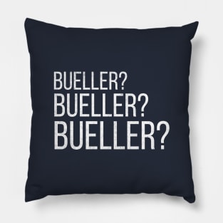 Bueller? Bueller? Bueller? Pillow