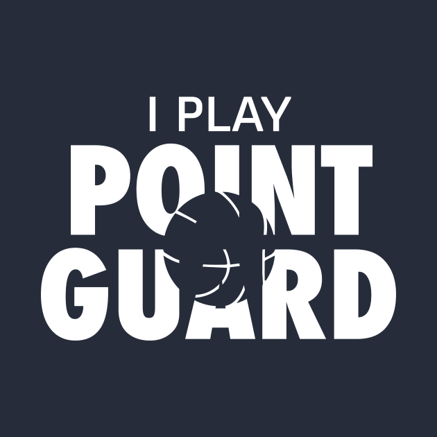 Basketball I Play Point Guard by Berka.id