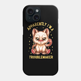 Apparently I'm A Troublemaker Phone Case