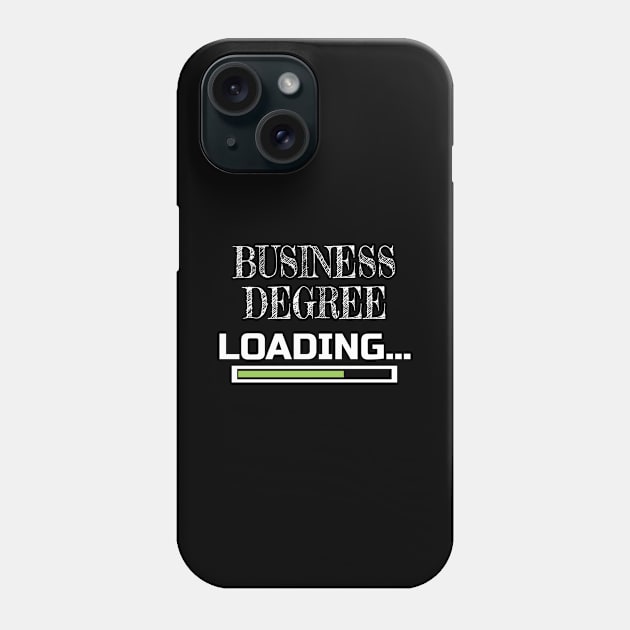 Business Degree Loading Business School Major Gift Gift Phone Case by Tracy