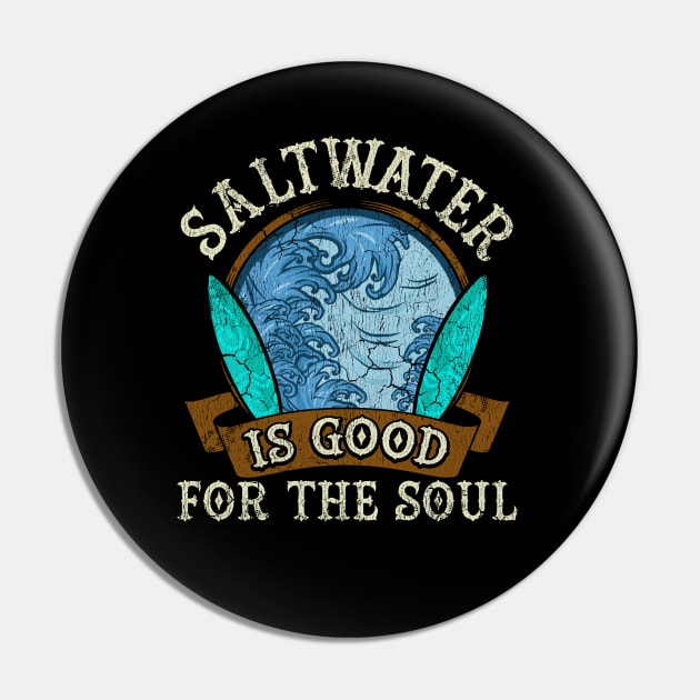 Saltwater Is Good For The Soul Surfing Surfer Surf Pin by E