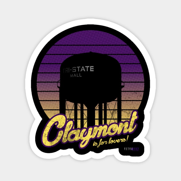 Claymont Is For Lovers! Magnet by Retro302