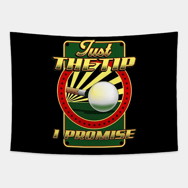 Funny Just The Tip I Promise Billiards Pool Cue Tapestry by theperfectpresents