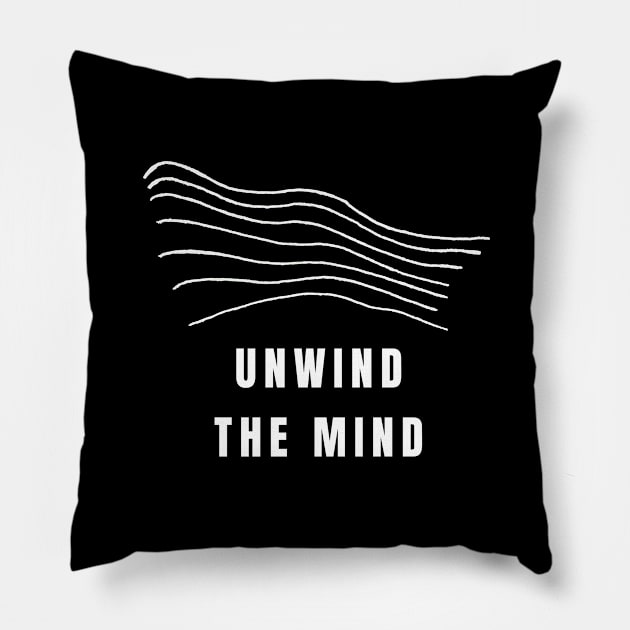 Unwind The Mind Pillow by Texevod