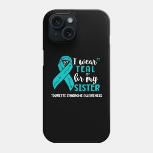 I Wear Teal For My Sister Tourette Syndrome Awareness Phone Case