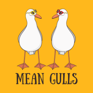 Mean Gulls, Funny Cute Seagull Joke T-Shirt