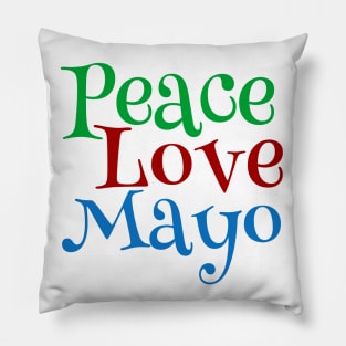 Peace Love Mayonnaise Mayo Pillow