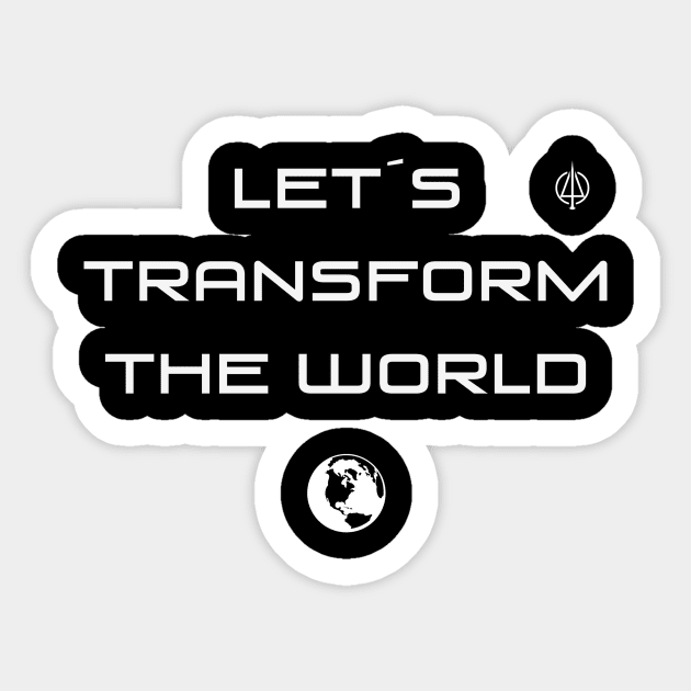 Let´s Transform the World - Transformar - Sticker | TeePublic