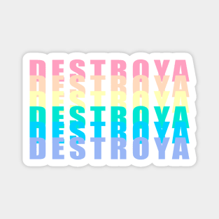 DESTROYA Magnet