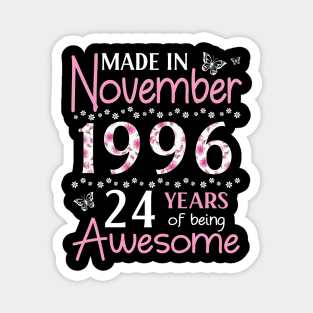 Made In November 1996 Happy Birthday 24 Years Of Being Awesome To Me You Mom Sister Wife Daughter Magnet