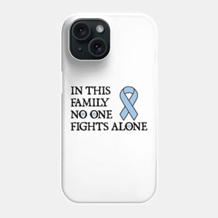 In This Family No One Fights Alone Phone Case