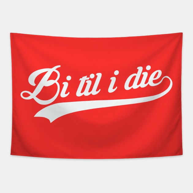 Bi Til I Die Tapestry by Fiends