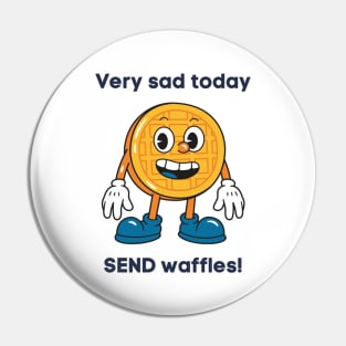 Very sad today SEND waffles! Pin
