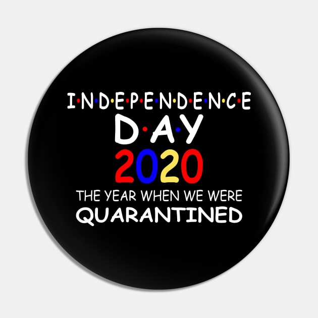 Independence Day 2020 the year when we were quarantined Pin by DragonTees