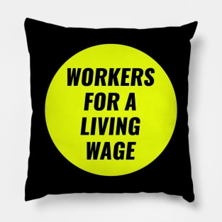 Workers For A Living Wage Pillow