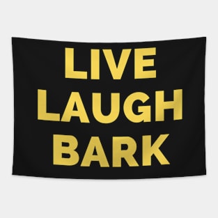 Live Laugh Bark - Black And Yellow Simple Font - Funny Meme Sarcastic Satire Tapestry