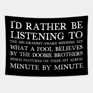 I'd Rather Be Listening To What A Fool Believes / Retro Aesthetic Design Tapestry