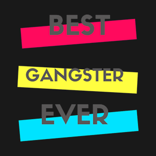 Best Gangster Ever T-Shirt