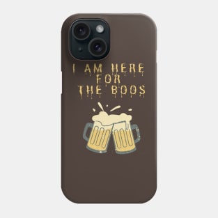 I am here for the boos Halloween Script Phone Case