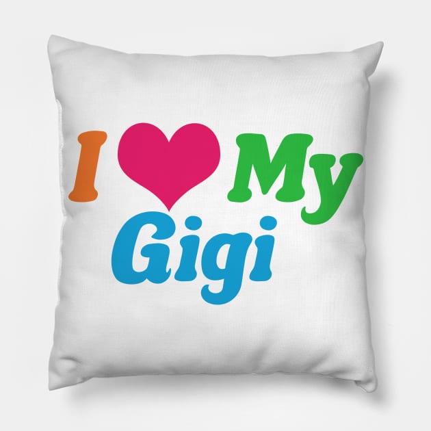 I Love My Gigi Pillow by epiclovedesigns