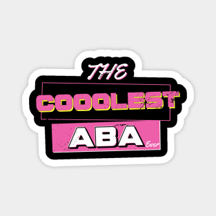 The Coolest Aba (Father - Dad) Ever Magnet