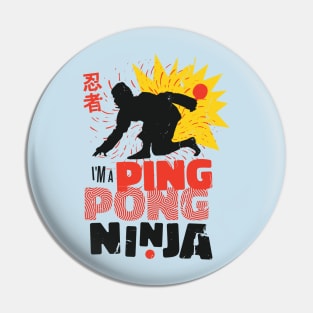 Funny "I'm a Ping Pong Ninja" Pin