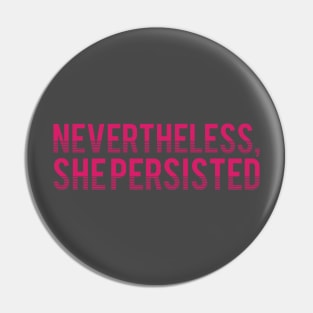 nevertheless, she persisted Pin