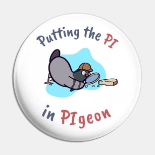 Putting the PI in Pigeon Pin