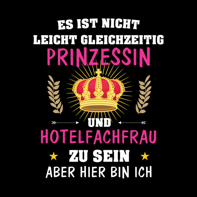 Hotelfachfrau Prinzessin Hotel Geschenk by UNKREATIVDESIGNS