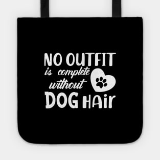 Dog - No outfit is complete without dog hair Tote