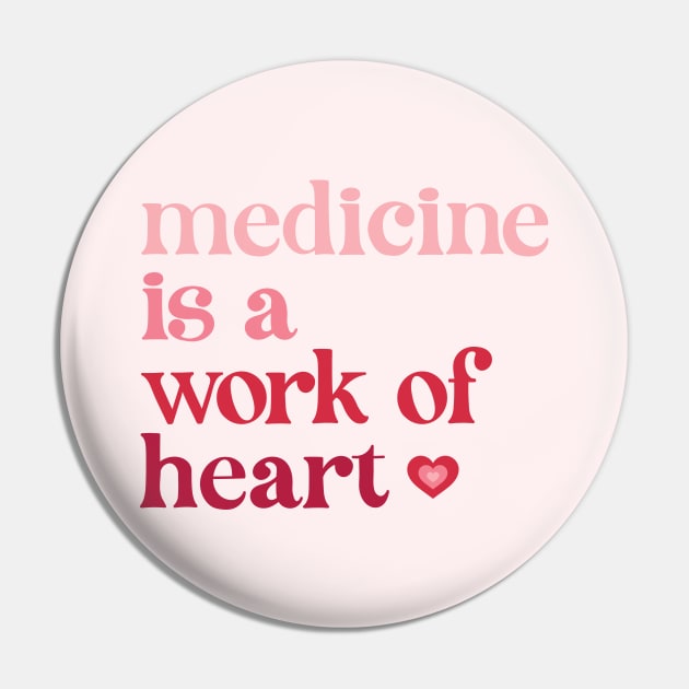 Medicine is a Work of Heart Pin by midwifesmarket