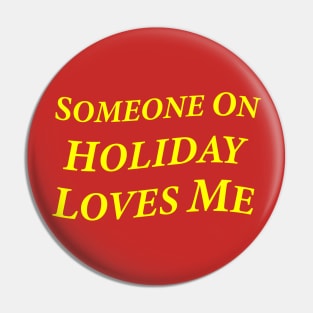 Someone On Holiday Loves Me (Romantic, Aesthetic & Wavy Yellow Serif Font Text) Pin