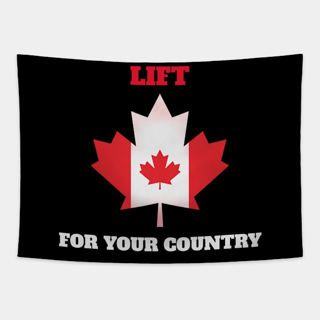 LIFT FOR YOUR CONUTRY - CANADA Tapestry by Thom ^_^