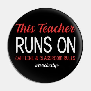 This Teacher Runs On Caffeine And Classroom Rules Pin