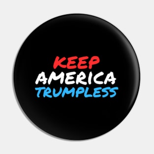 Keep America Trumpless ny -Trump Pin