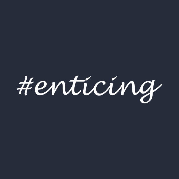 Enticing Word - Hashtag Design by Sassify