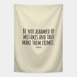 Be-not-ashamed-of-mistakes-and-thus-make-them-crimes.(Confucius) Tapestry