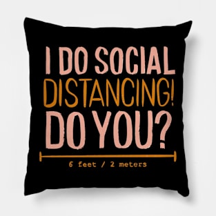 I Do Social Distancing Quote - Need for the Hour Pillow