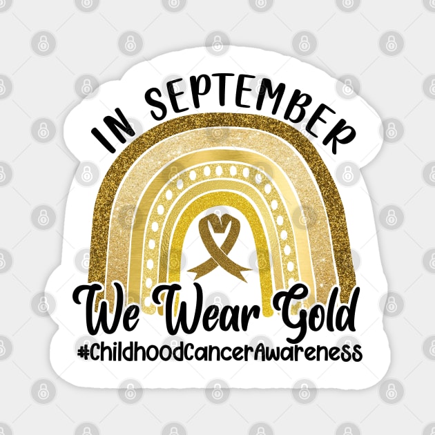 In September We Wear Gold Childhood Cancer Awareness Magnet by DragonTees